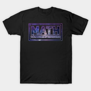 Math - the Language of the Universe T-Shirt